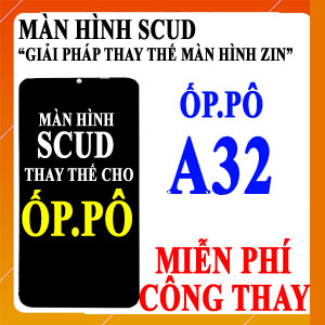 Màn hình Scud cho Oppo A32